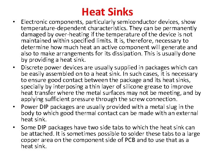 Heat Sinks • Electronic components, particularly semiconductor devices, show temperature-dependent characteristics. They can be