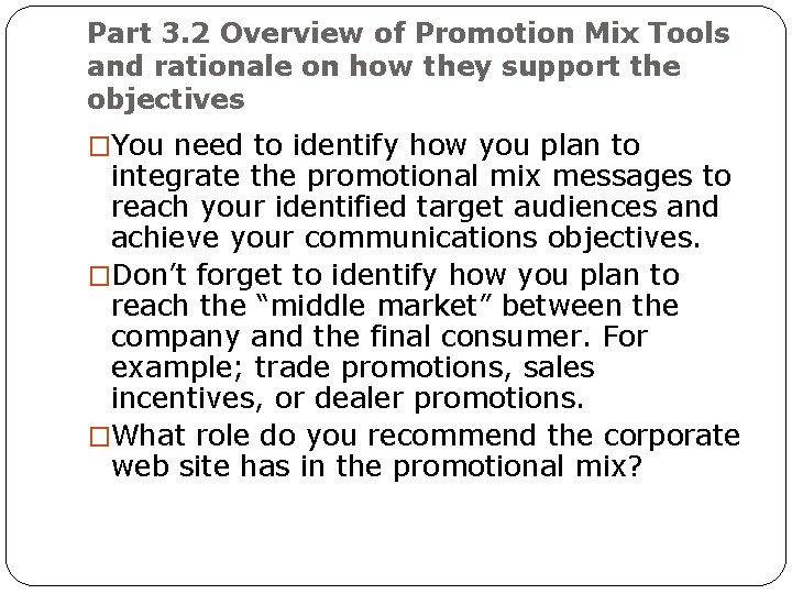 Part 3. 2 Overview of Promotion Mix Tools and rationale on how they support
