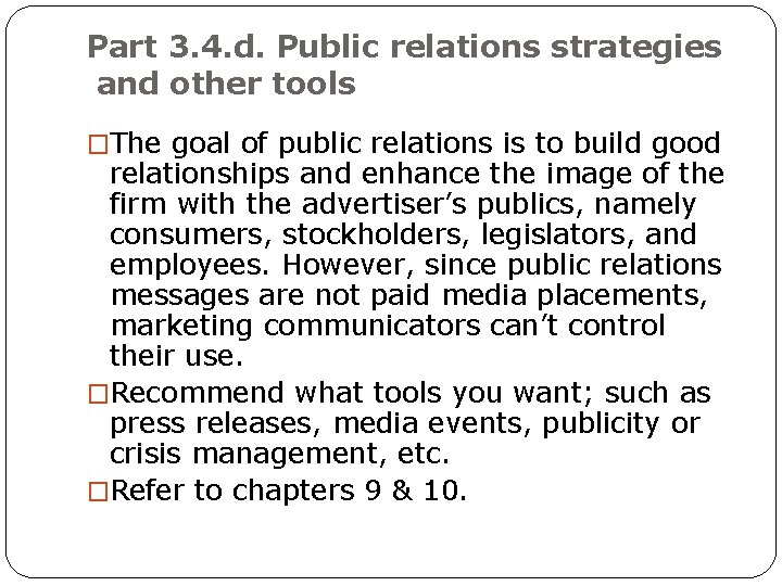 Part 3. 4. d. Public relations strategies and other tools �The goal of public