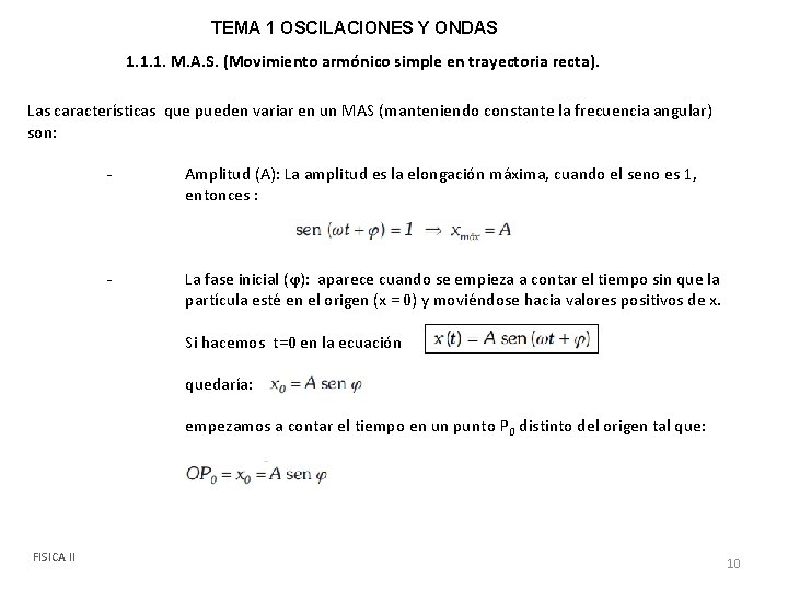 TEMA 1 OSCILACIONES Y ONDAS 1. 1. 1. M. A. S. (Movimiento armónico simple