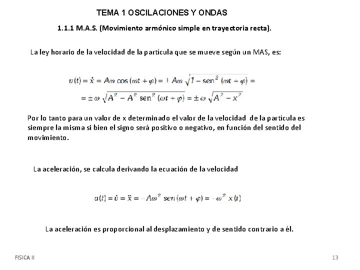 TEMA 1 OSCILACIONES Y ONDAS 1. 1. 1 M. A. S. (Movimiento armónico simple