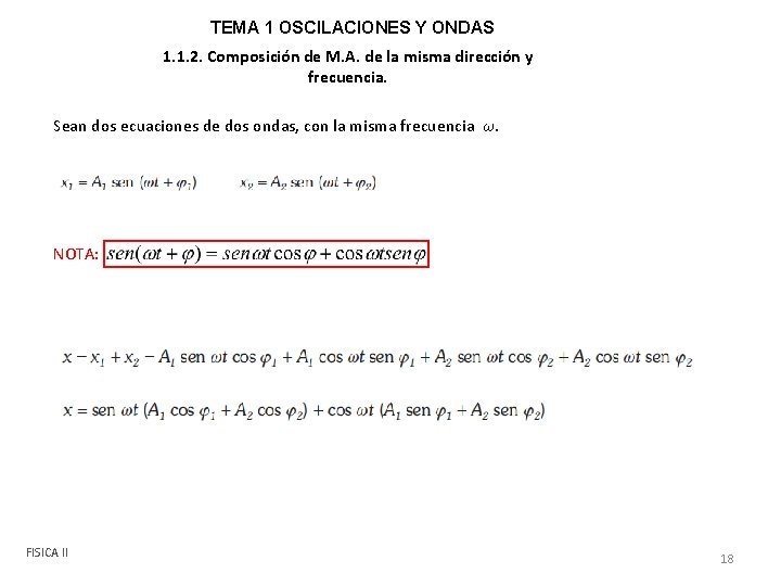 TEMA 1 OSCILACIONES Y ONDAS 1. 1. 2. Composición de M. A. de la