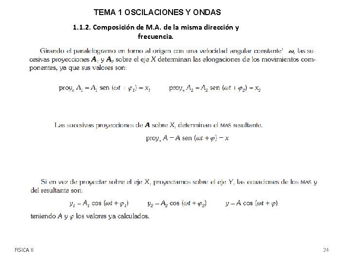 TEMA 1 OSCILACIONES Y ONDAS 1. 1. 2. Composición de M. A. de la