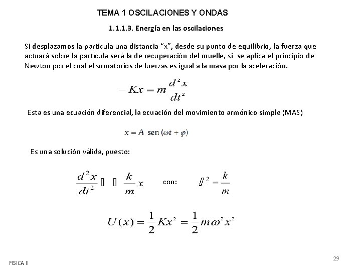 TEMA 1 OSCILACIONES Y ONDAS 1. 1. 1. 3. Energía en las oscilaciones Si