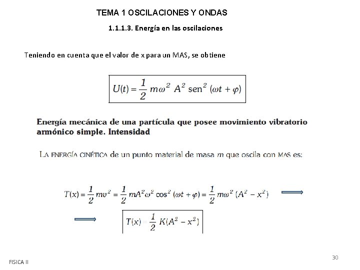 TEMA 1 OSCILACIONES Y ONDAS 1. 1. 1. 3. Energía en las oscilaciones Teniendo