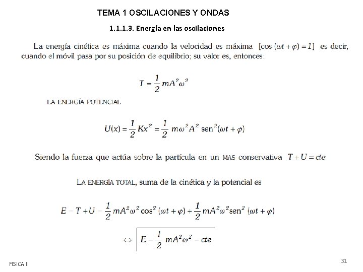 TEMA 1 OSCILACIONES Y ONDAS 1. 1. 1. 3. Energía en las oscilaciones FISICA