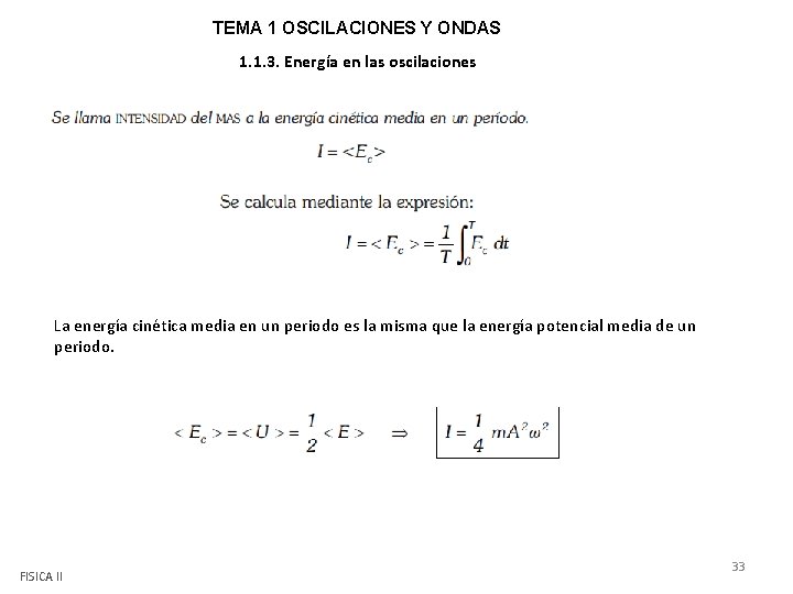 TEMA 1 OSCILACIONES Y ONDAS 1. 1. 3. Energía en las oscilaciones La energía