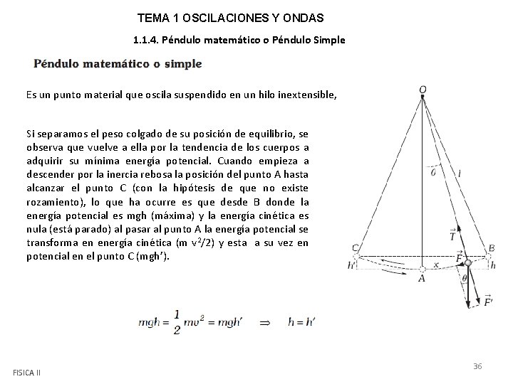 TEMA 1 OSCILACIONES Y ONDAS 1. 1. 4. Péndulo matemático o Péndulo Simple Es