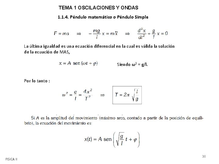 TEMA 1 OSCILACIONES Y ONDAS 1. 1. 4. Péndulo matemático o Péndulo Simple La