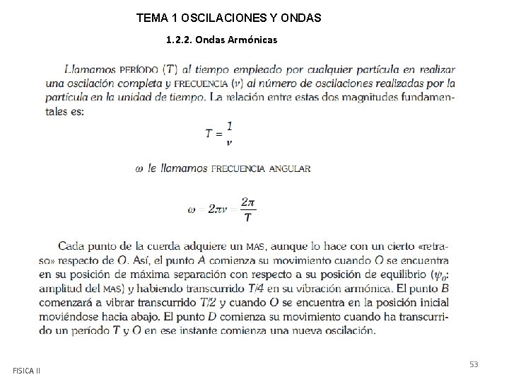 TEMA 1 OSCILACIONES Y ONDAS 1. 2. 2. Ondas Armónicas FISICA II 53 
