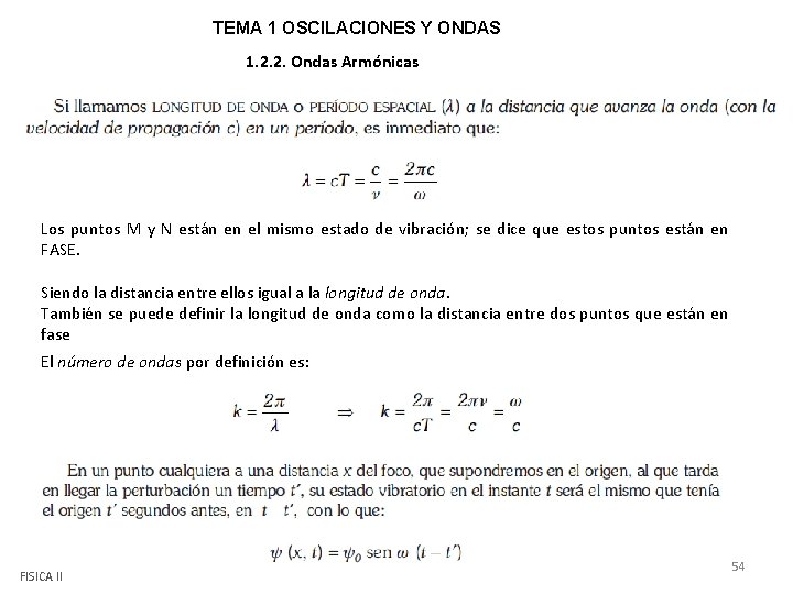 TEMA 1 OSCILACIONES Y ONDAS 1. 2. 2. Ondas Armónicas Los puntos M y