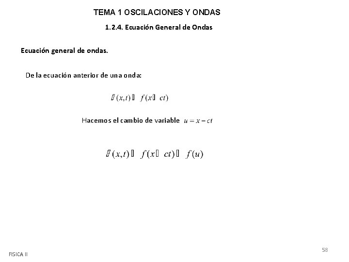 TEMA 1 OSCILACIONES Y ONDAS 1. 2. 4. Ecuación General de Ondas Ecuación general