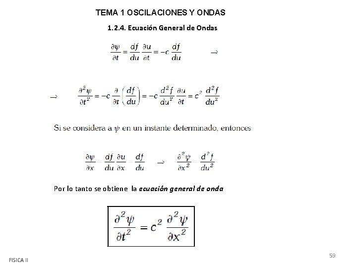 TEMA 1 OSCILACIONES Y ONDAS 1. 2. 4. Ecuación General de Ondas Por lo