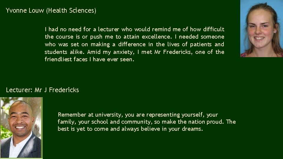 Yvonne Louw (Health Sciences) I had no need for a lecturer who would remind