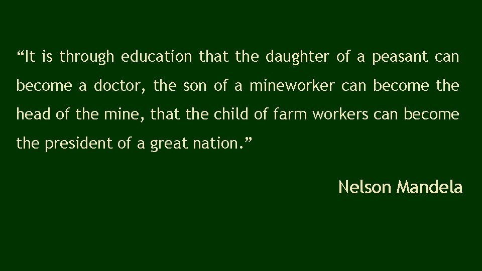 “It is through education that the daughter of a peasant can become a doctor,