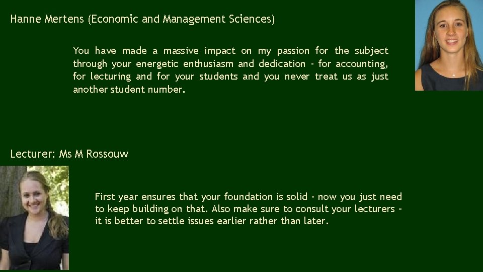 Hanne Mertens (Economic and Management Sciences) You have made a massive impact on my