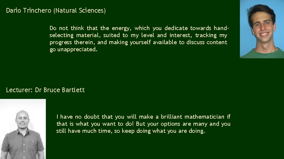 Dario Trinchero (Natural Sciences) Do not think that the energy, which you dedicate towards