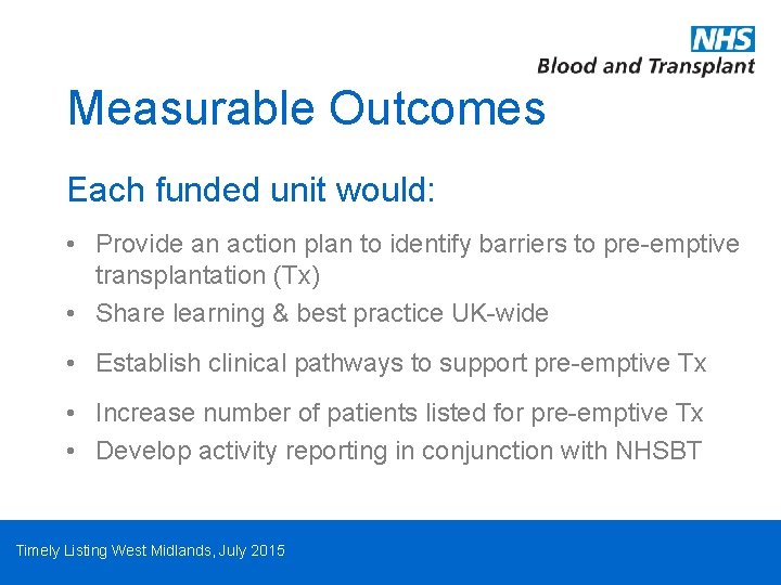 Measurable Outcomes Each funded unit would: • Provide an action plan to identify barriers