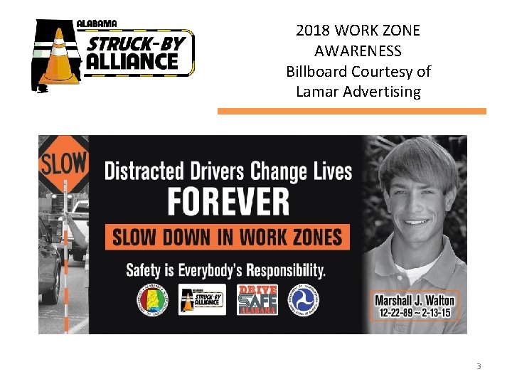 2018 WORK ZONE AWARENESS Billboard Courtesy of Lamar Advertising 3 