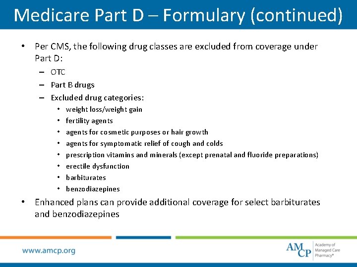 Medicare Part D – Formulary (continued) • Per CMS, the following drug classes are