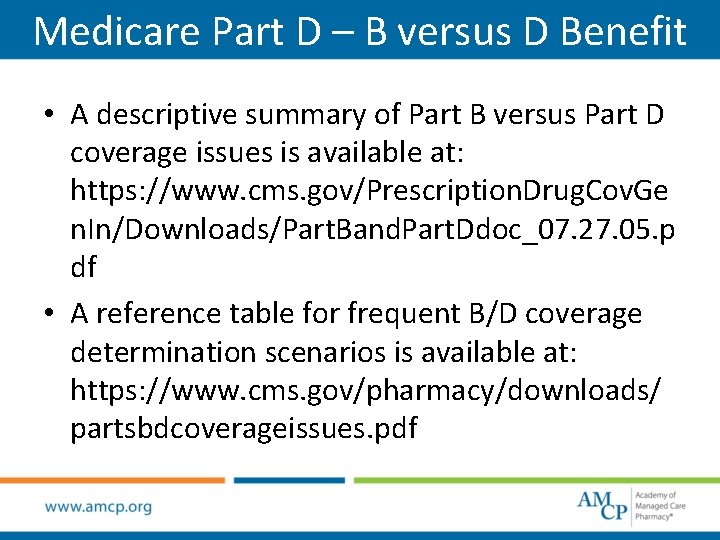 Medicare Part D – B versus D Benefit • A descriptive summary of Part