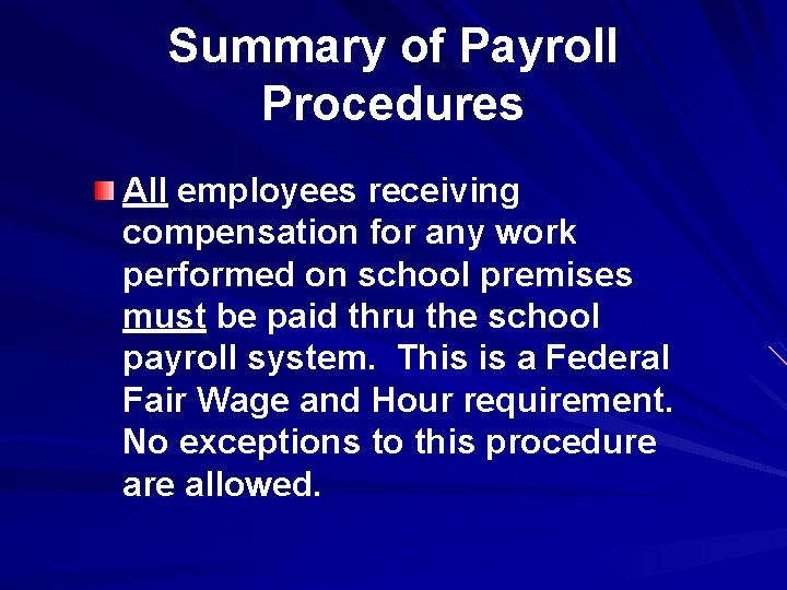 Summary of Payroll Procedures All employees receiving compensation for any work performed on school
