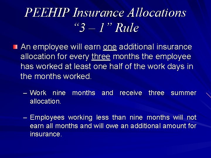 PEEHIP Insurance Allocations “ 3 – 1” Rule An employee will earn one additional