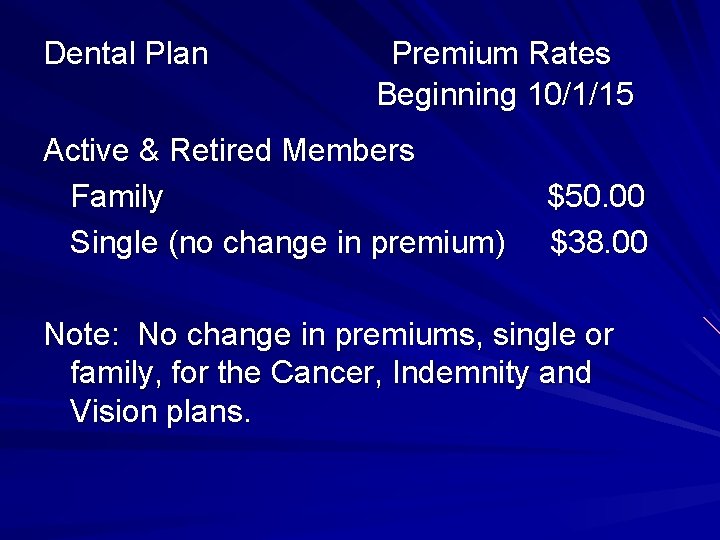 Dental Plan Premium Rates Beginning 10/1/15 Active & Retired Members Family $50. 00 Single