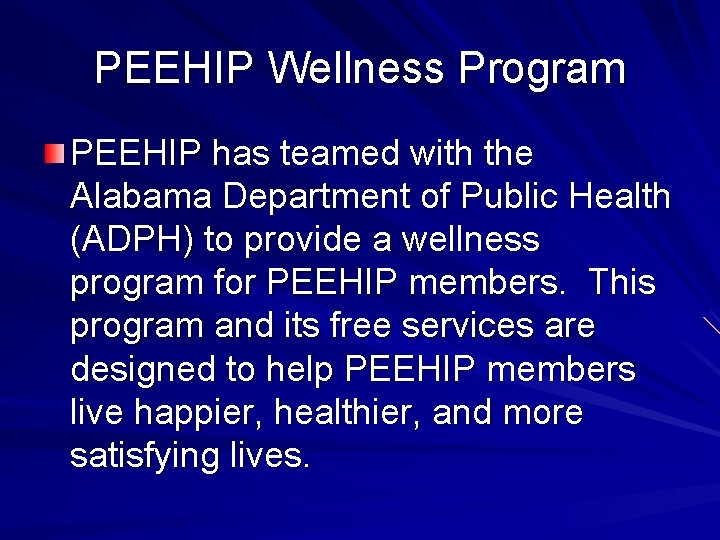 PEEHIP Wellness Program PEEHIP has teamed with the Alabama Department of Public Health (ADPH)