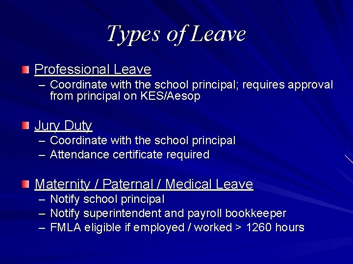Types of Leave Professional Leave – Coordinate with the school principal; requires approval from