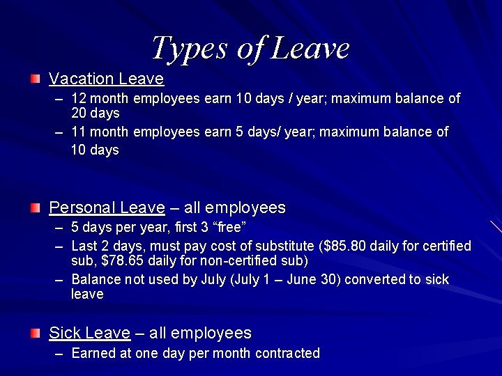 Types of Leave Vacation Leave – 12 month employees earn 10 days / year;