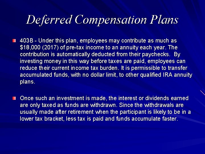 Deferred Compensation Plans 403 B - Under this plan, employees may contribute as much