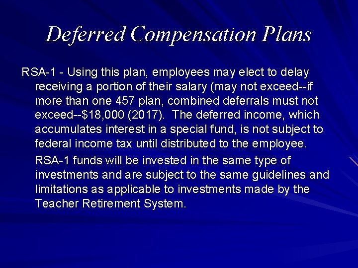 Deferred Compensation Plans RSA-1 - Using this plan, employees may elect to delay receiving