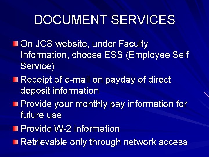 DOCUMENT SERVICES On JCS website, under Faculty Information, choose ESS (Employee Self Service) Receipt