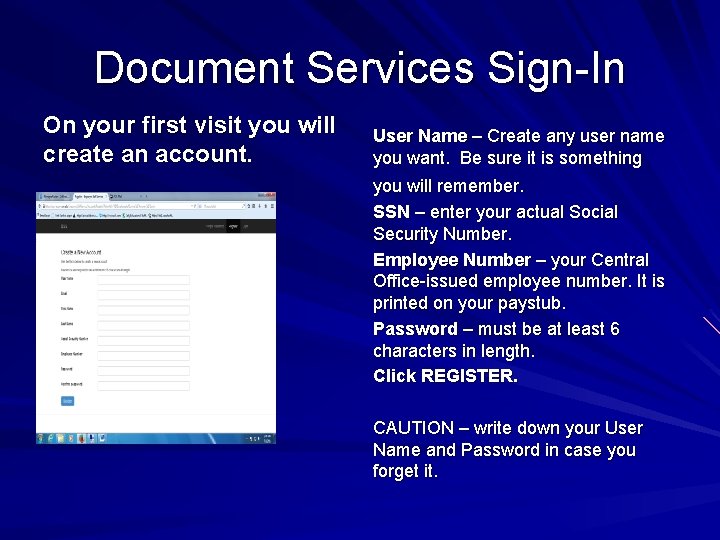 Document Services Sign-In On your first visit you will create an account. User Name