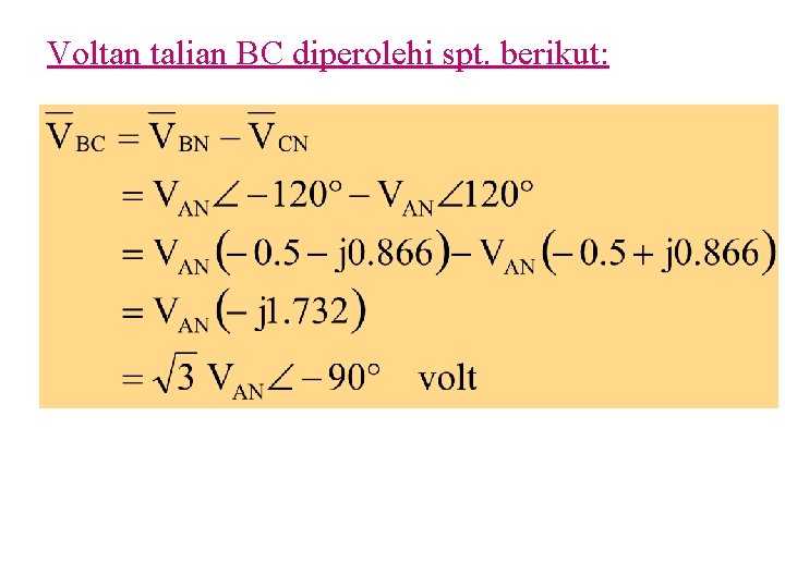 Voltan talian BC diperolehi spt. berikut: 