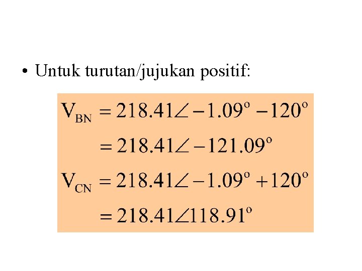  • Untuk turutan/jujukan positif: 