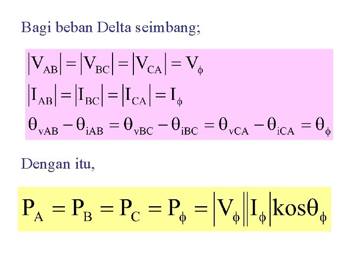 Bagi beban Delta seimbang; Dengan itu, 