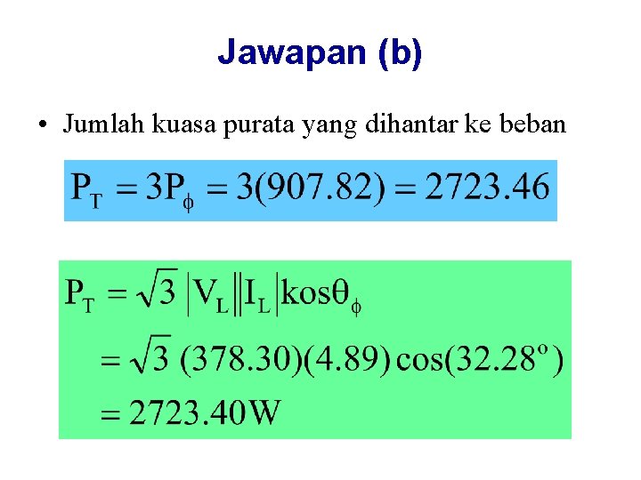 Jawapan (b) • Jumlah kuasa purata yang dihantar ke beban 