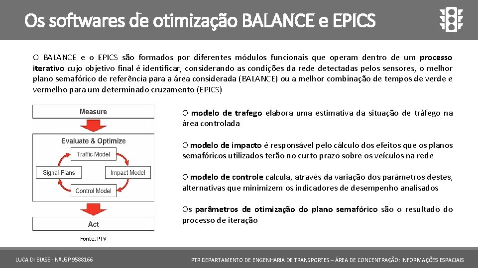 Os softwares de otimização BALANCE e EPICS O BALANCE e o EPICS são formados
