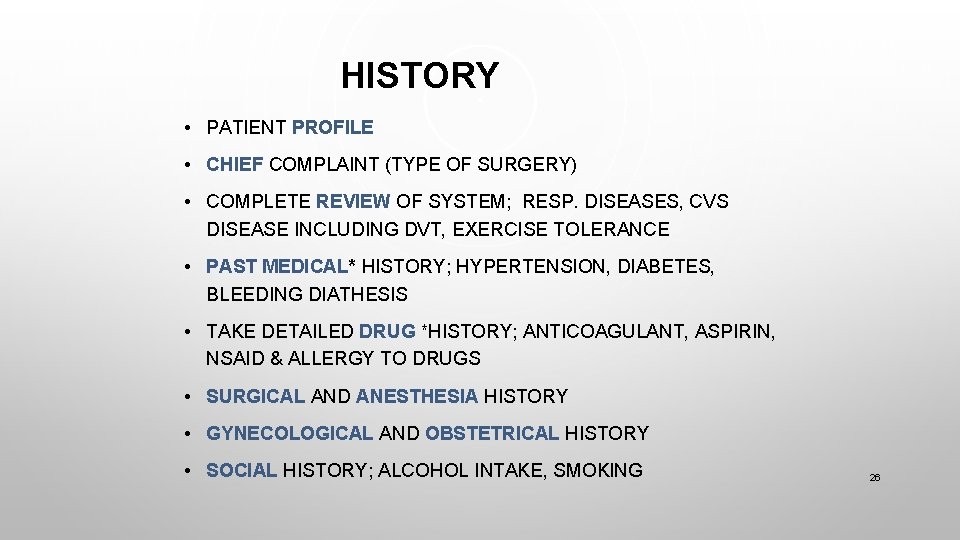 HISTORY • PATIENT PROFILE • CHIEF COMPLAINT (TYPE OF SURGERY) • COMPLETE REVIEW OF