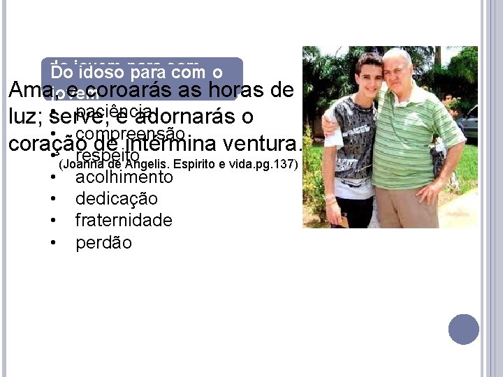 do Dojovem idoso paracom o idoso Ama, e coroarás as horas jovem de • do Dojovem idoso paracom o idoso Ama, e coroarás as horas jovem de •