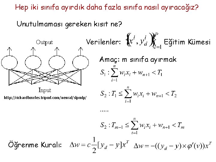 Hep iki sınıfa ayırdık daha fazla sınıfa nasıl ayıracağız? Unutulmaması gereken kısıt ne? Verilenler: