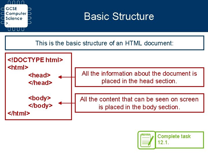 Basic Structure This is the basic structure of an HTML document: <!DOCTYPE html> <head> Basic Structure This is the basic structure of an HTML document: <!DOCTYPE html> <head>