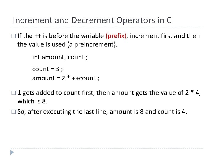 Increment and Decrement Operators in C � If the ++ is before the variable