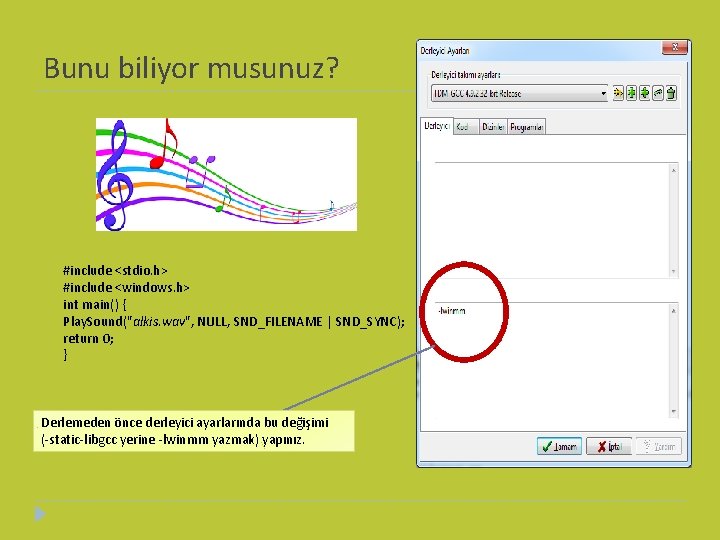 Bunu biliyor musunuz? #include <stdio. h> #include <windows. h> int main() { Play. Sound("alkis.