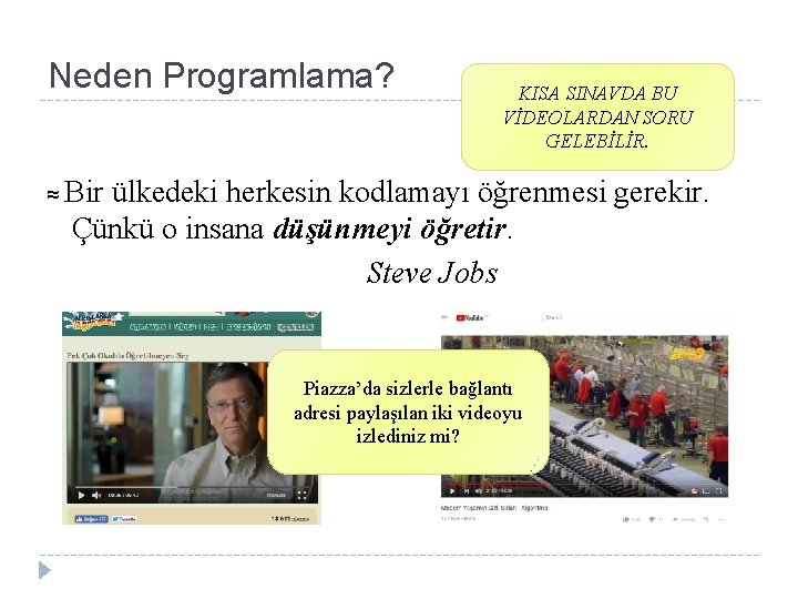 Neden Programlama? KISA SINAVDA BU VİDEOLARDAN SORU GELEBİLİR. ≈ Bir ülkedeki herkesin kodlamayı öğrenmesi