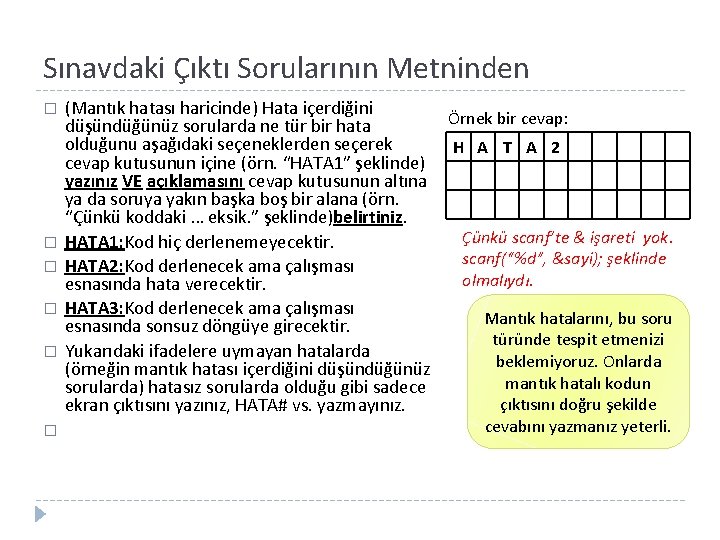 Sınavdaki Çıktı Sorularının Metninden � � � (Mantık hatası haricinde) Hata içerdiğini Örnek bir