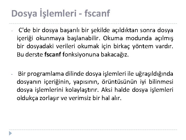 Dosya İşlemleri - fscanf - C'de bir dosya başarılı bir şekilde açıldıktan sonra dosya
