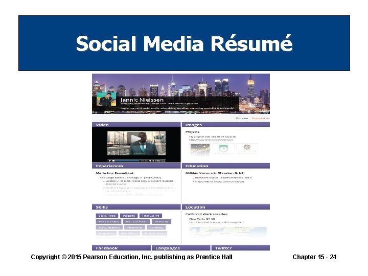 Social Media Résumé Copyright © 2015 Pearson Education, Inc. publishing as Prentice Hall Chapter